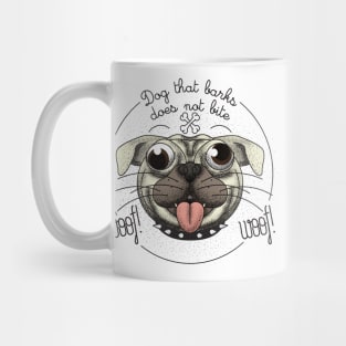 Dog that barks does not bite Mug